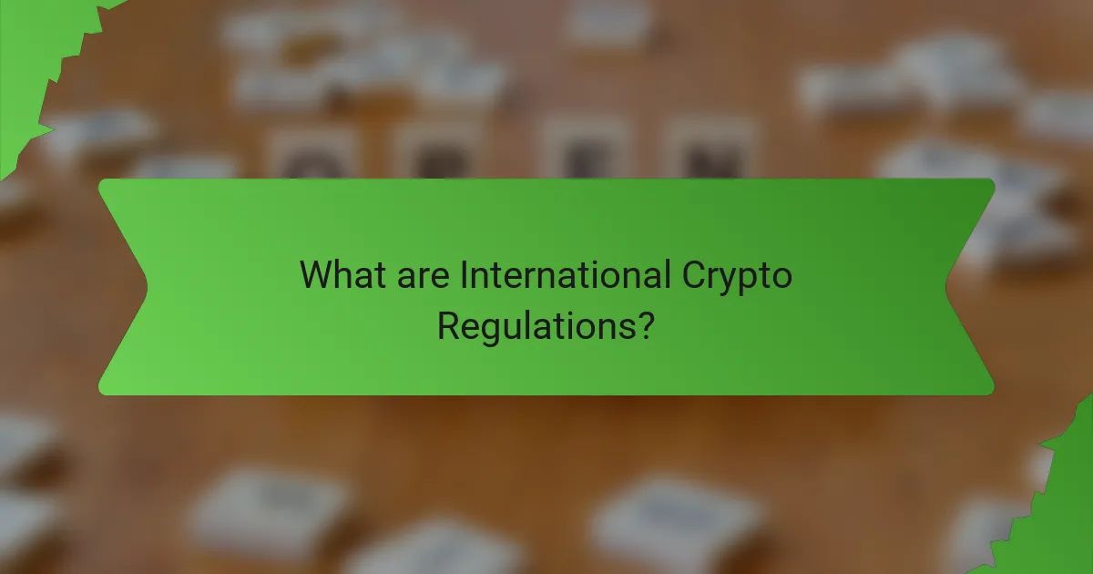 What are International Crypto Regulations?