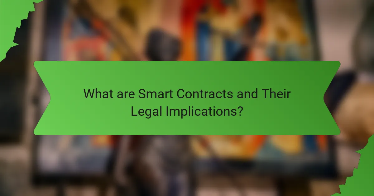 What are Smart Contracts and Their Legal Implications?