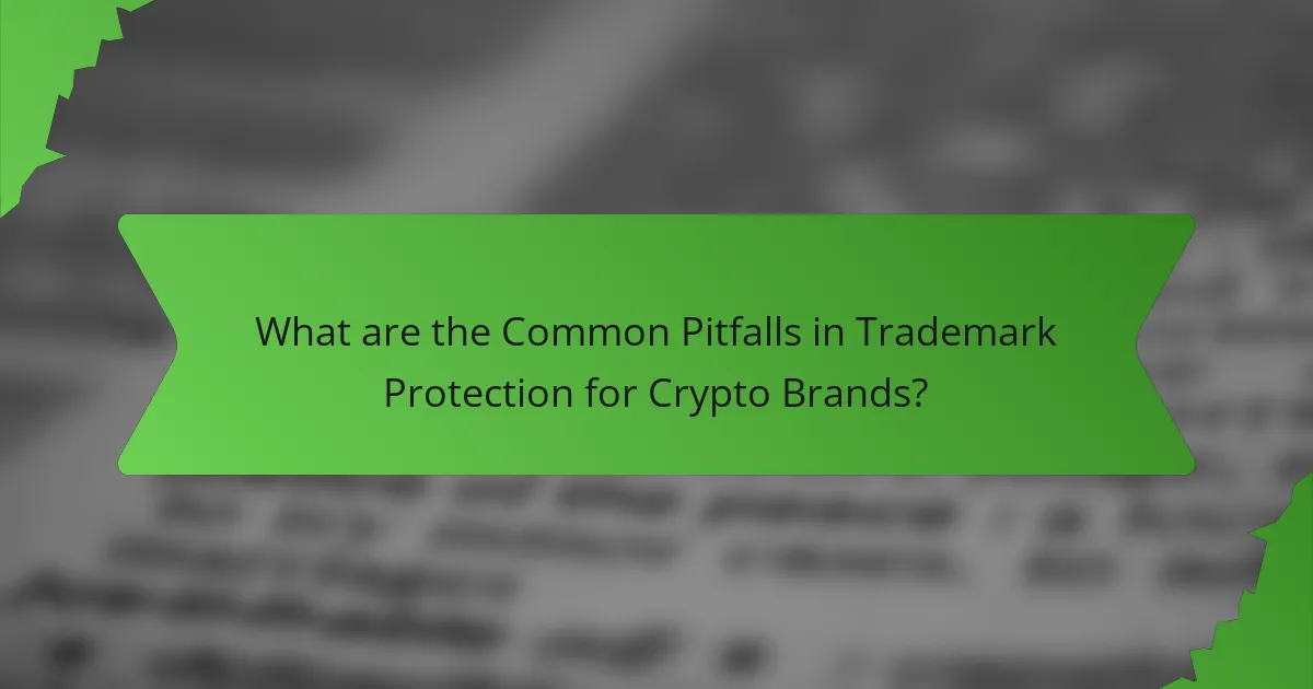 What are the Common Pitfalls in Trademark Protection for Crypto Brands?
