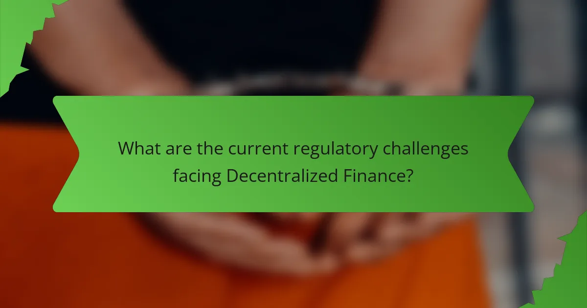 What are the current regulatory challenges facing Decentralized Finance?