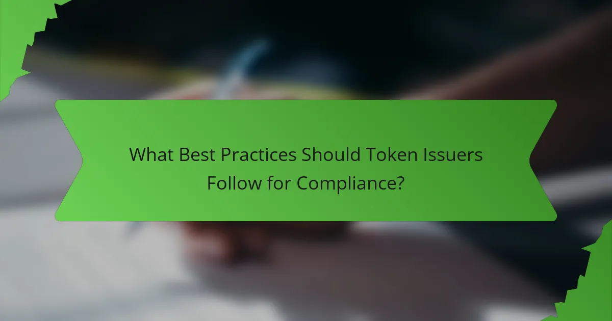 What Best Practices Should Token Issuers Follow for Compliance?