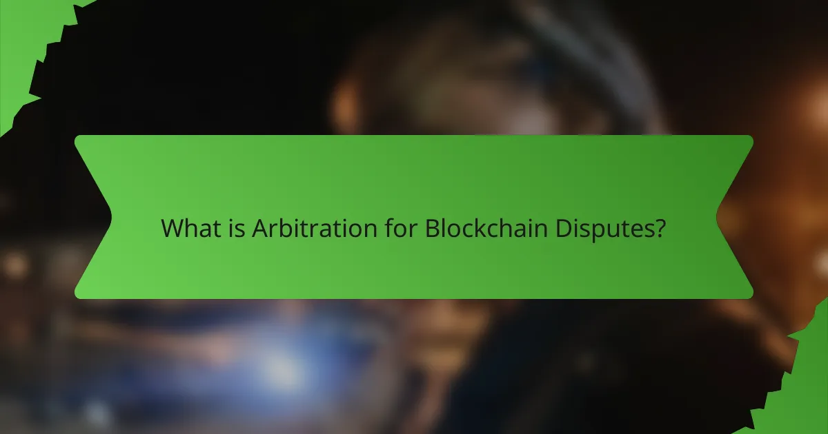 What is Arbitration for Blockchain Disputes?
