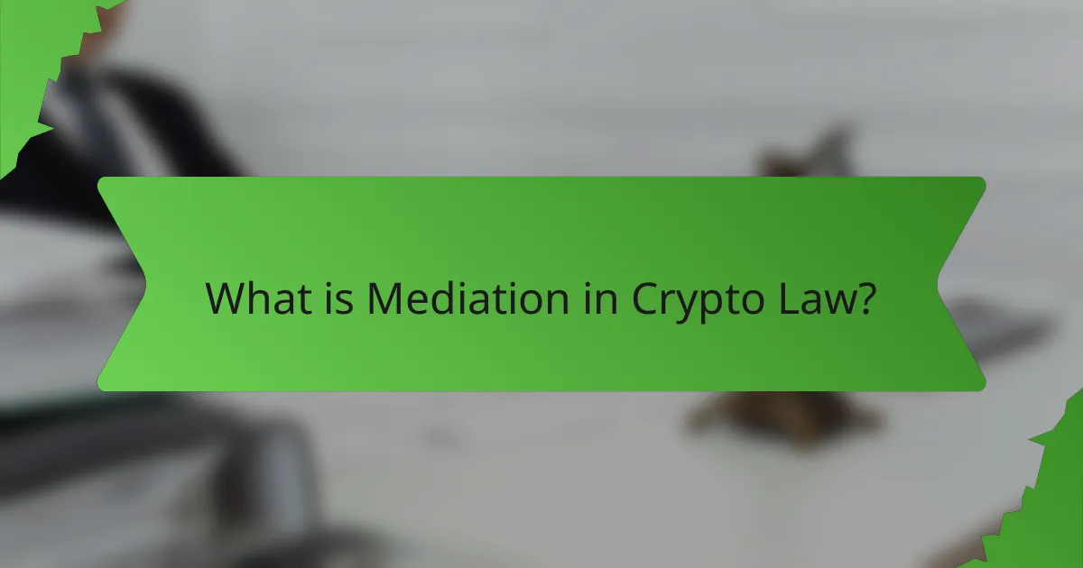 What is Mediation in Crypto Law?